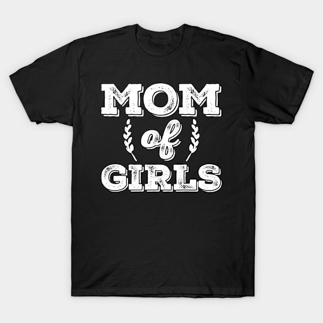 Mom Of Girls T-Shirt by teevisionshop